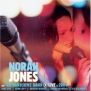 NORAH JONES - AND THE HANDSOME BAND - LIVE 2004