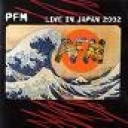 P.F.M. - LIVE IN JAPAN 2002