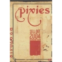 PIXIES - SELL OUT 2004